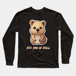 See you in hell Quokka Long Sleeve T-Shirt